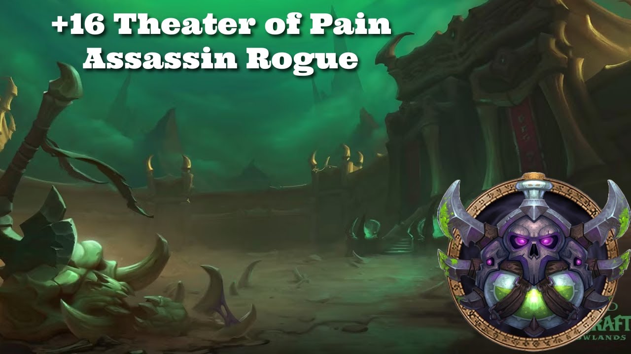 +16 Theater of Pain | Assassin Rogue POV