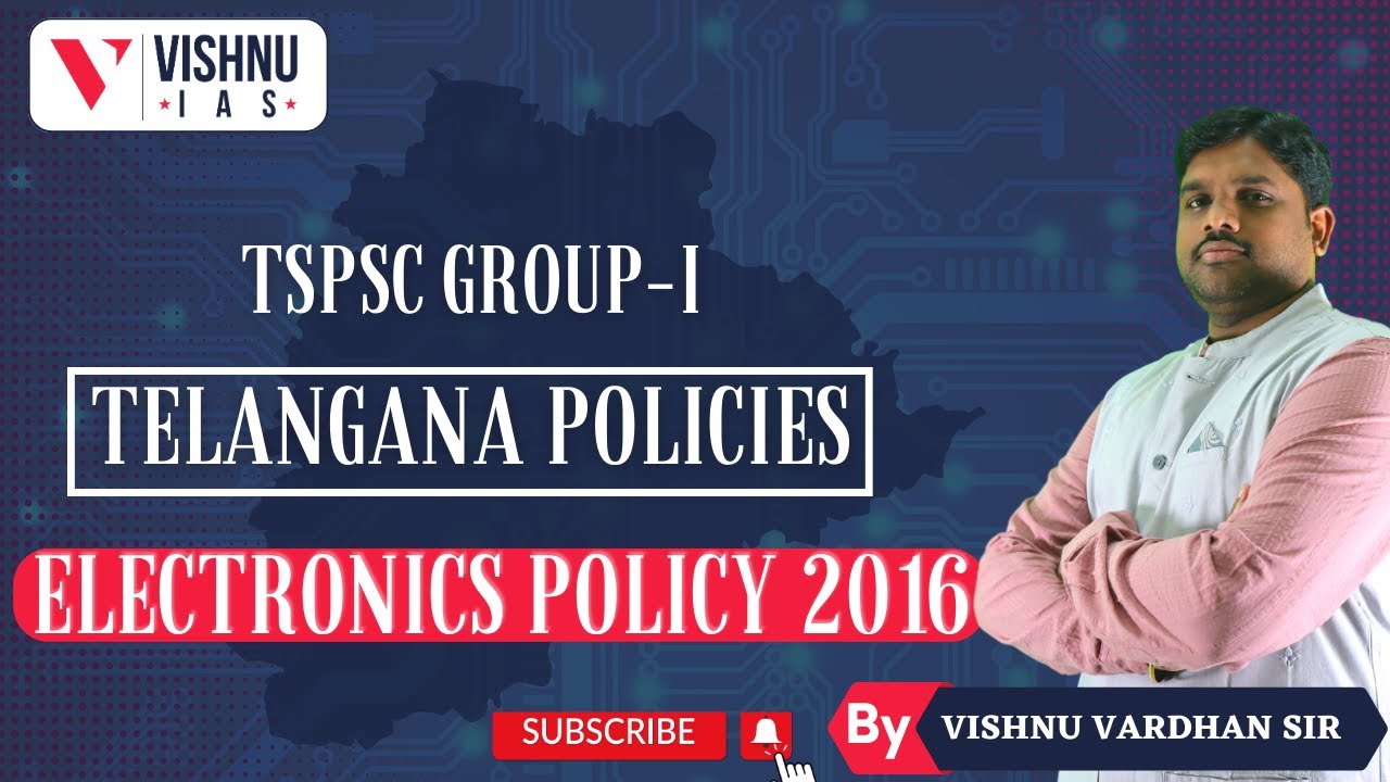 Telangana Policies: Electronics Policy 2016 | Vishnu Vardhan Sir | Vishnu IAS Academy