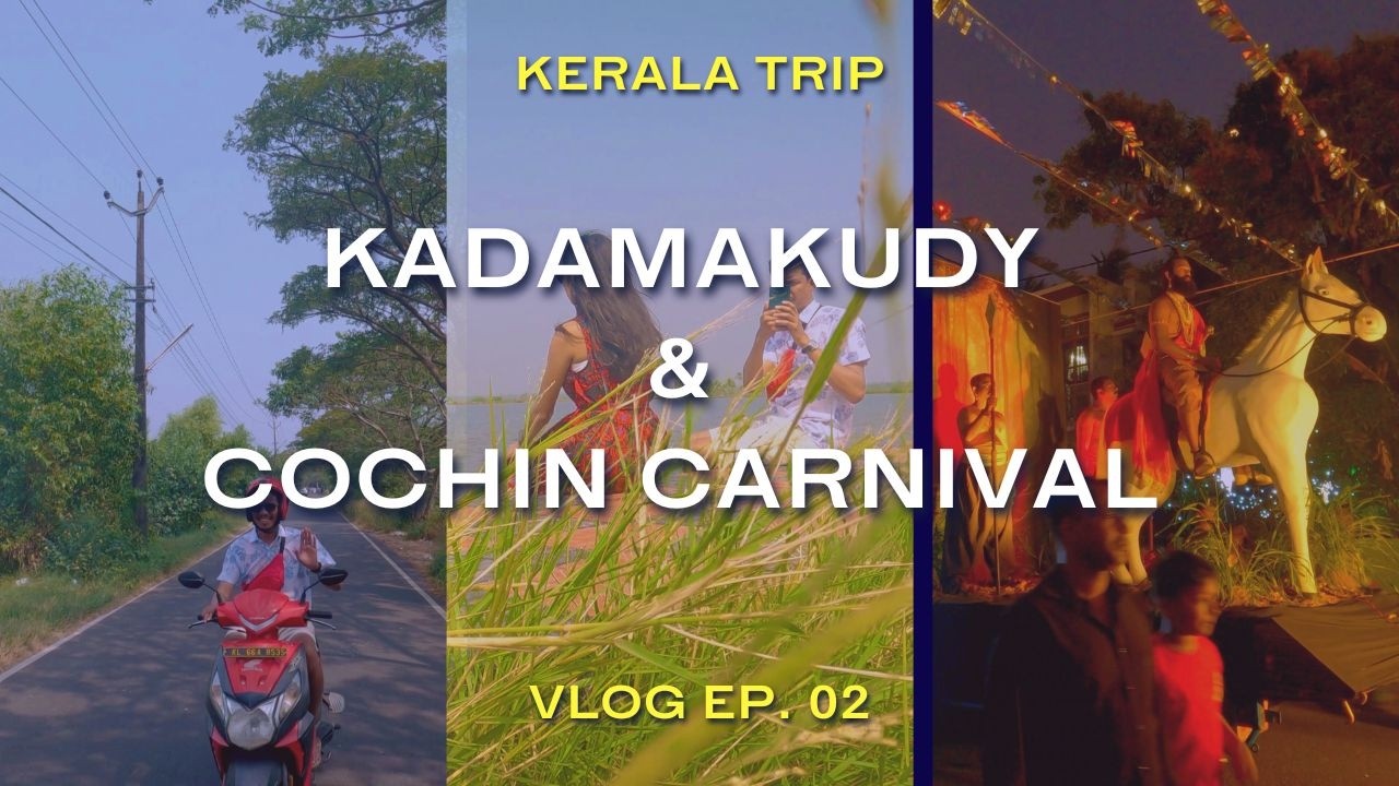 Exploring Kadamakudy Islands and Cochin Carnival | Kerala Travel Vlog