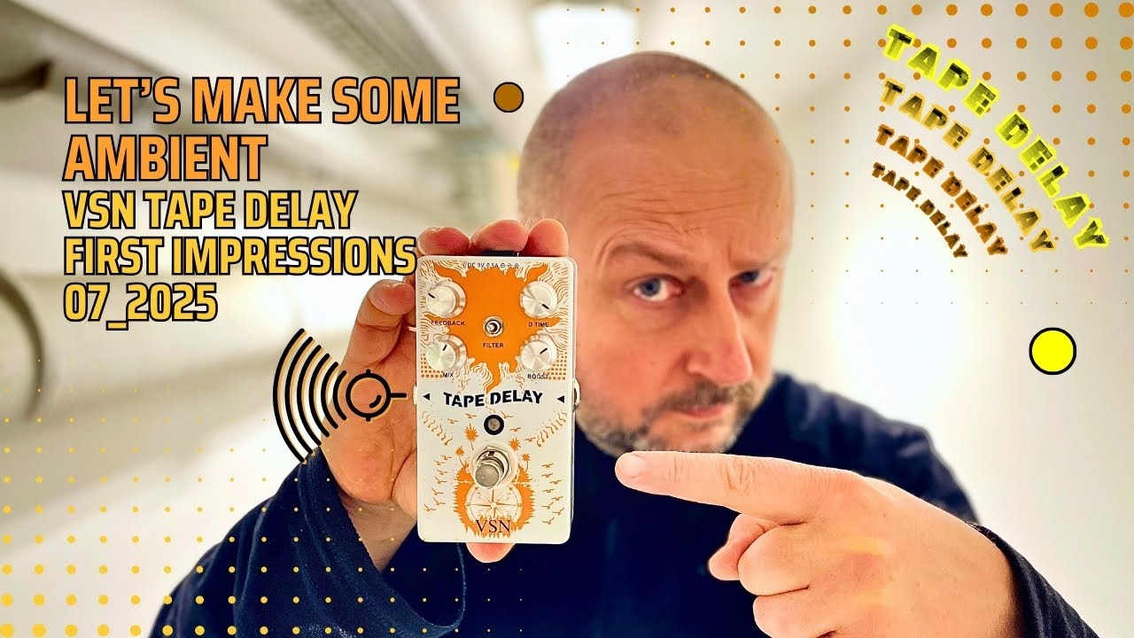 VSN Tape Delay - Affordable Guitar Pedal | First Impressions | Let's Make Some Ambient | 07_2025