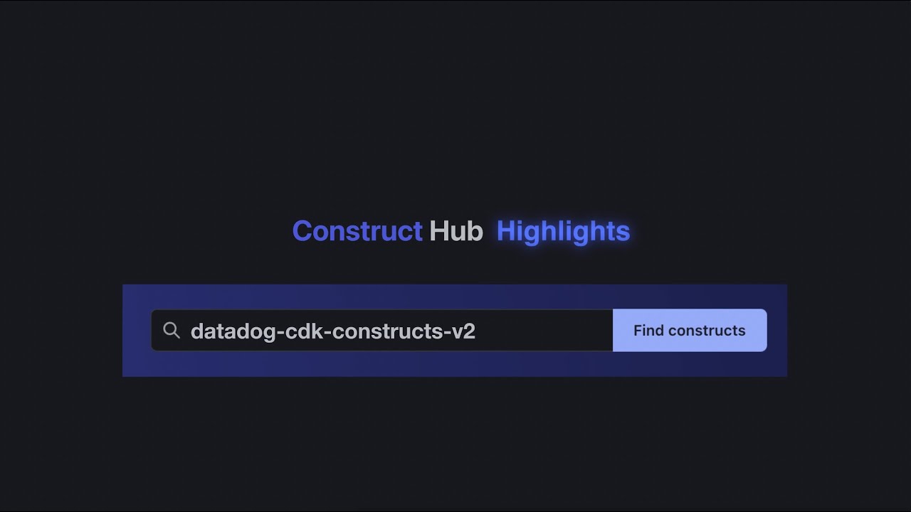 Construct Hub Highlights - datadog-cdk-constructs-v2