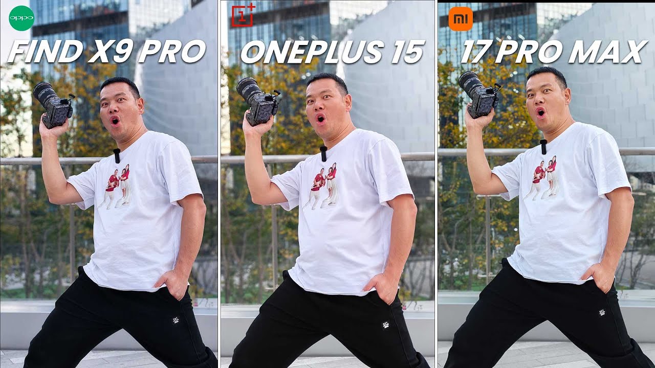 OnePlus 15 против OPPO Find X9 Pro против Xiaomi 17 Pro Max: битва камер