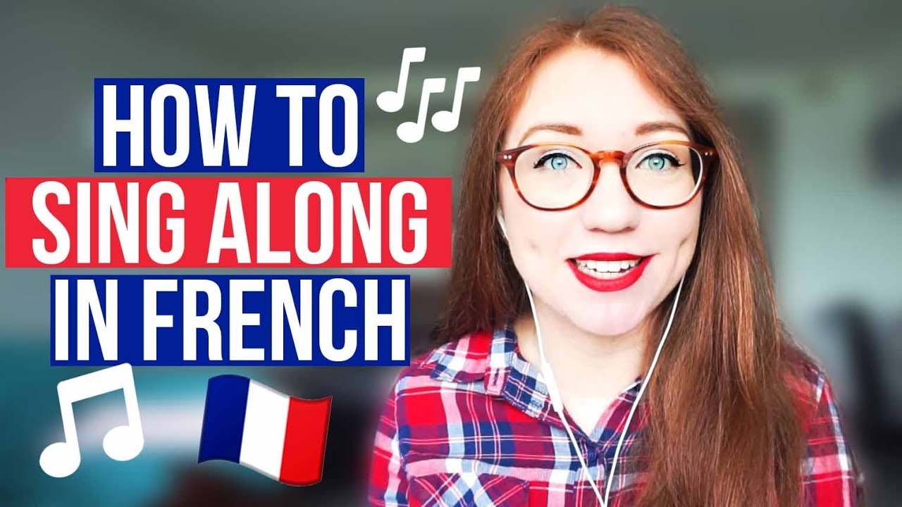 How I learn to sing French songs (for language learners)