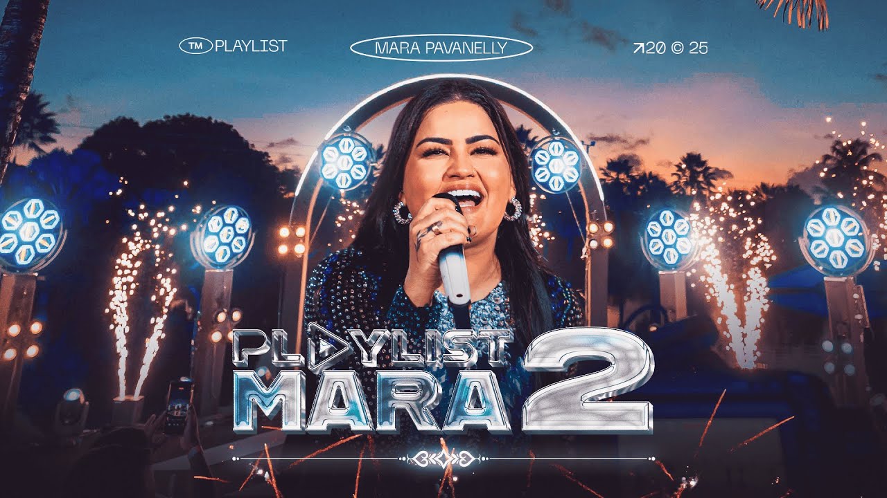 Playlist Mara 2 - Mara Pavanelly (DVD COMPLETO)