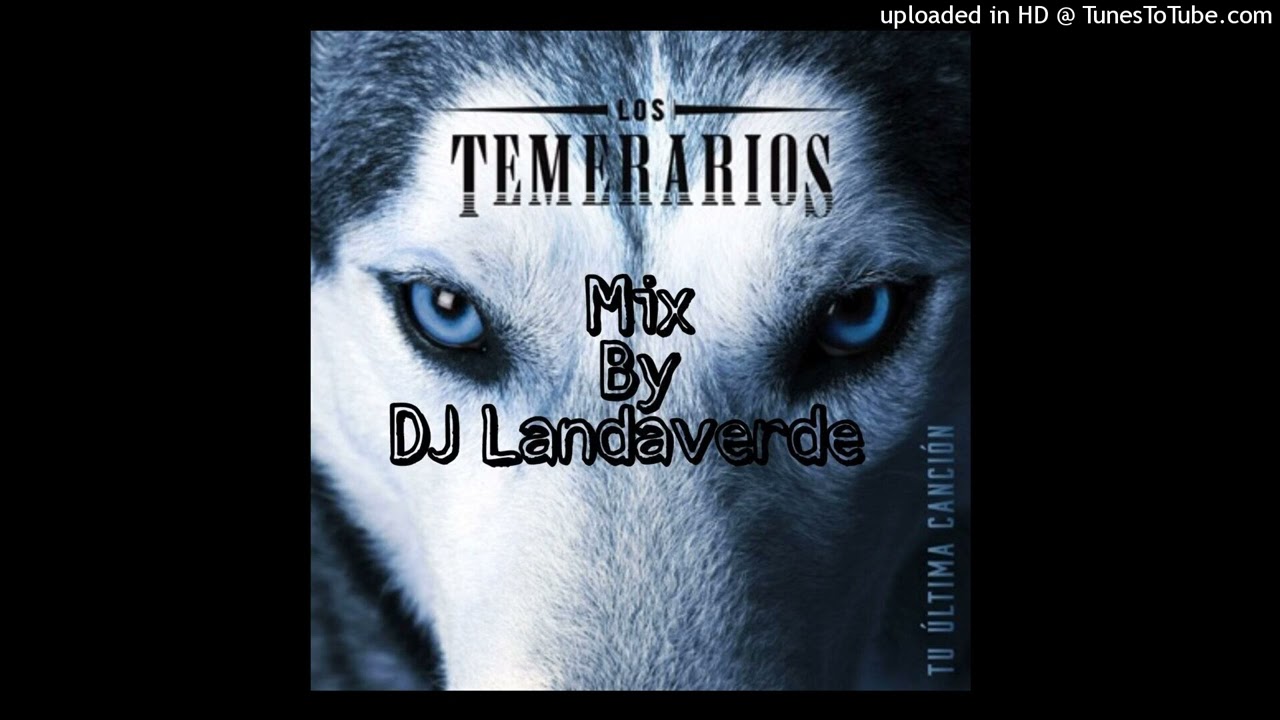 Los Temerarios Mix By DJ Landaverde