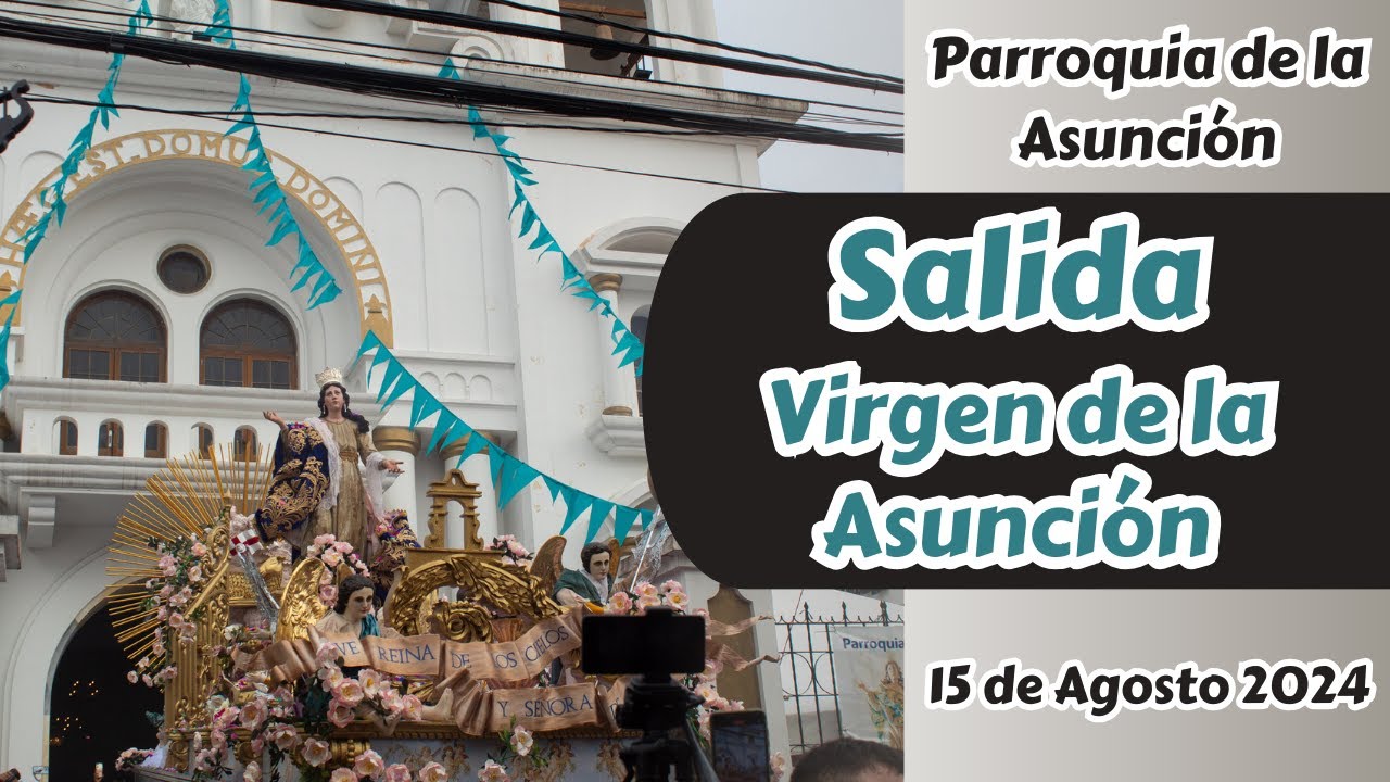 Salida Procesión Virgen de la Asunción 15 de Agosto 2024