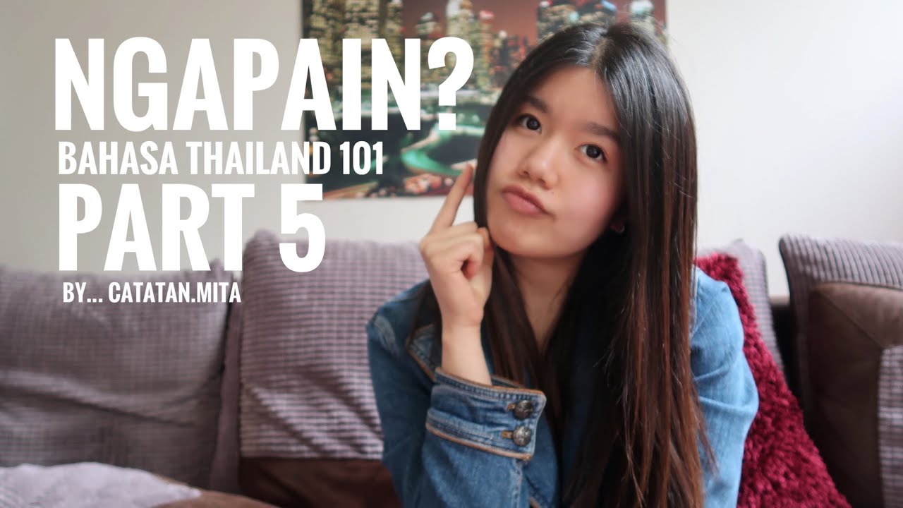 Belajar Bahasa Thailand 101 [Part 5] | NGAPAIN & Cara Menjawabnya | CatatanMita