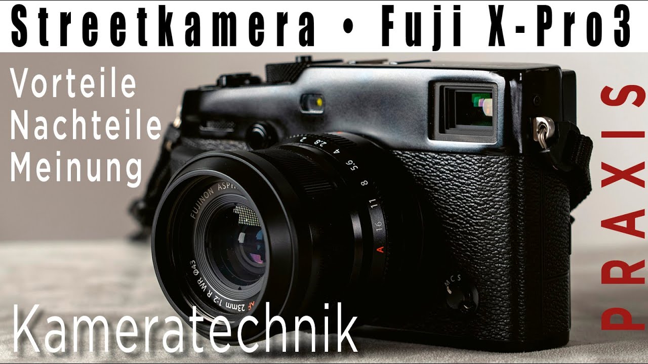 Fujifilm X-Pro3 • Review • Vorteile & Nachteile • Für Streetfotografie geeignet?