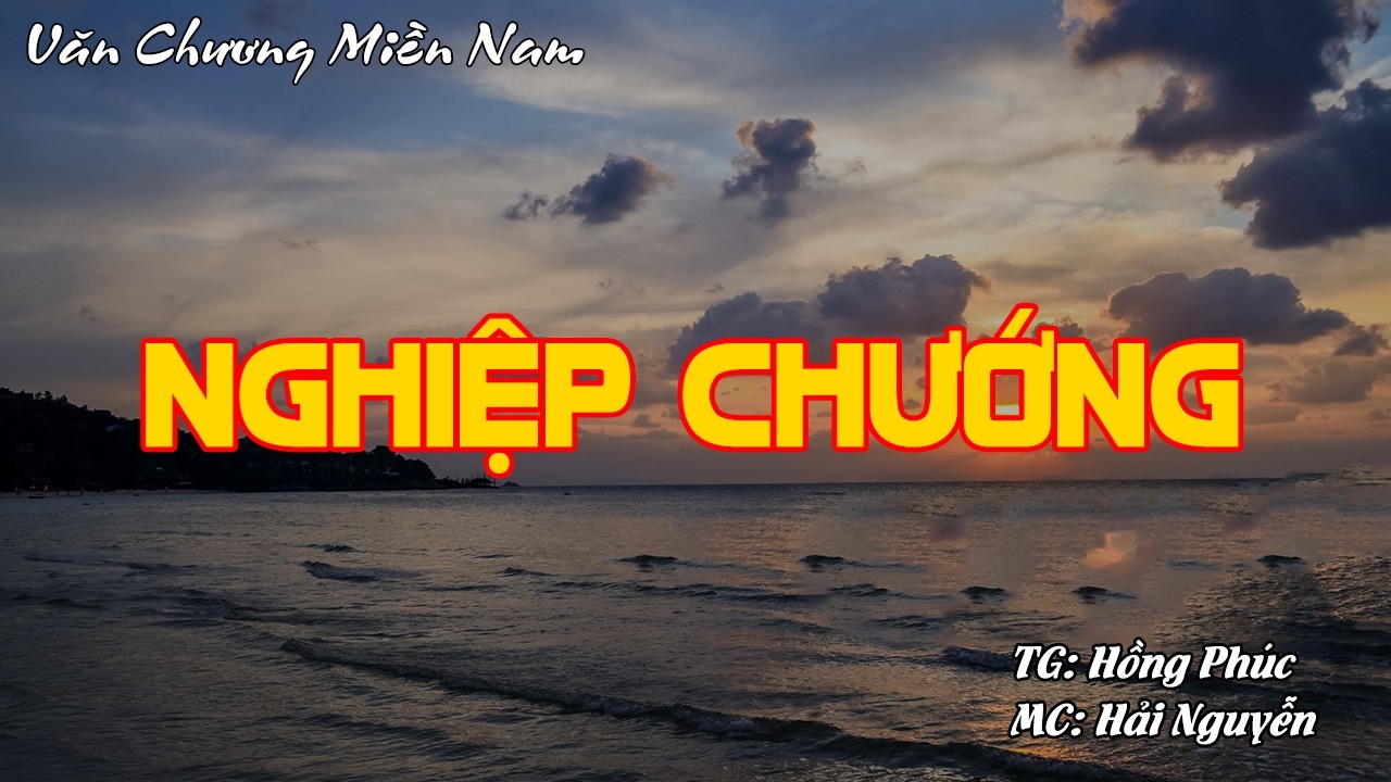 NGHIỆP CHƯỚNG | Hồi Ký Miền Nam VN