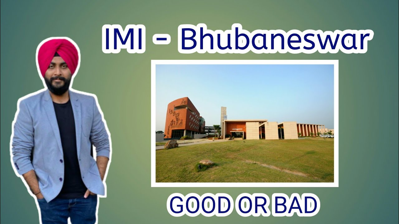 IMI - Bhubaneswar || Good OR Bad ??????