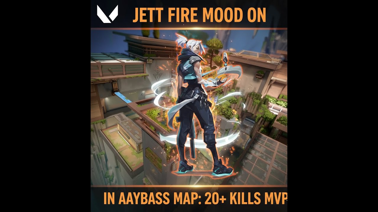JETT FIRE MOOD ON IN AYBASS MAP: 20+ Kills MVP MVP! 🎯