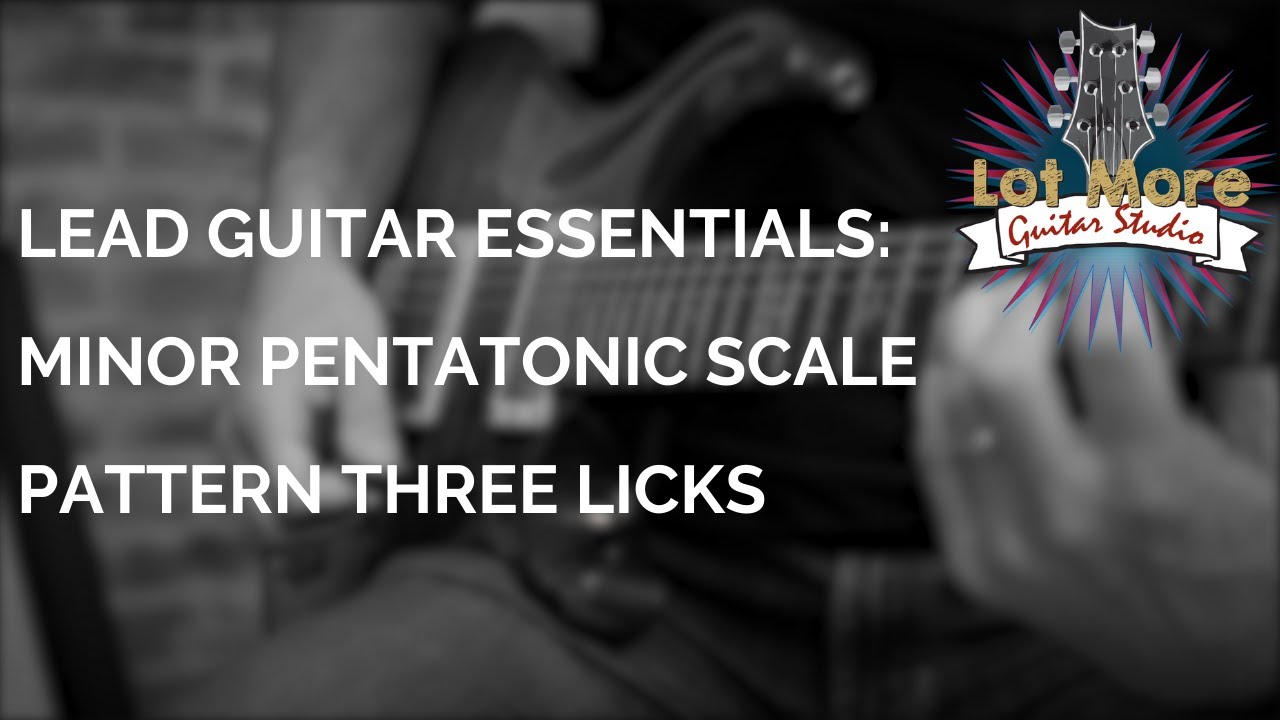 Minor Pentatonic Pattern 3 Licks