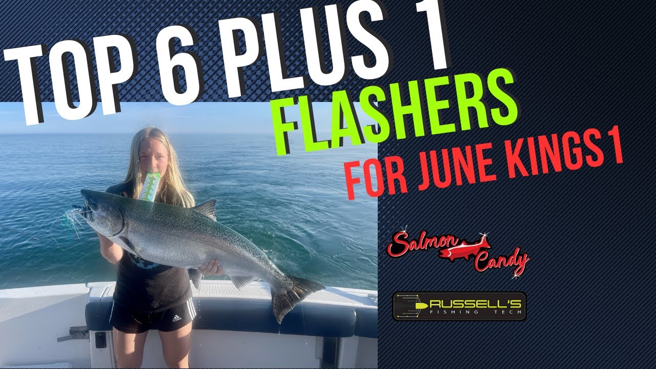 Top 6 + 1 June King Salmon Flashers
