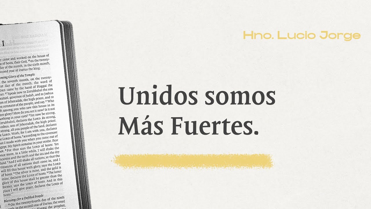 Unidos Somos mas Fuertes | Hno. Lucio Jorge