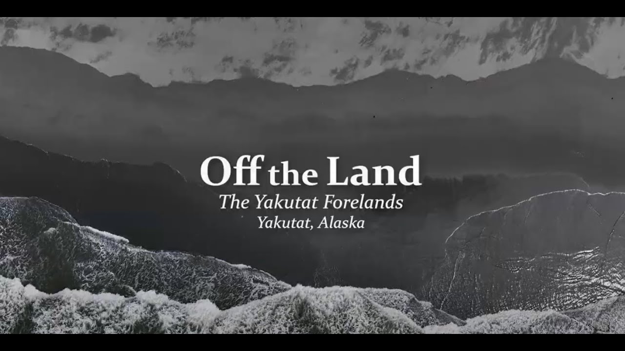 Off the Land - Yakutat