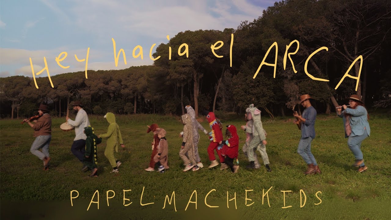 Hey hacia el Arca - PAPELMACHEKIDS (Videoclip Oficial)