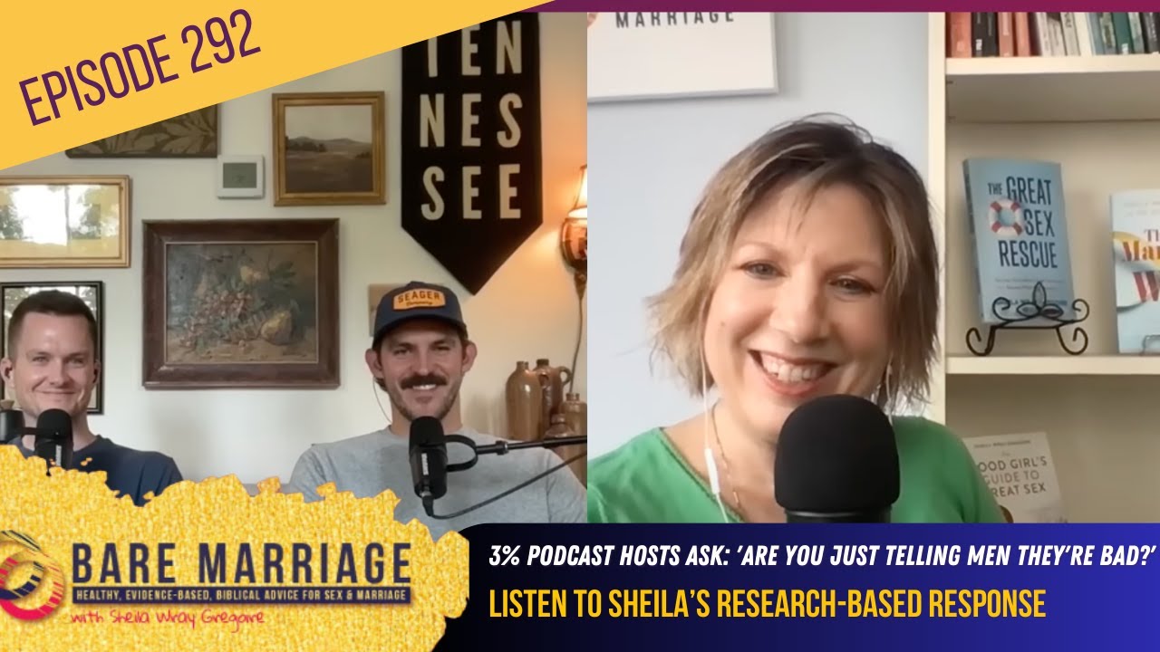 Episode 292: Hear Sheila Answer Men’s Questions about Healthy Marriage & Sexuality