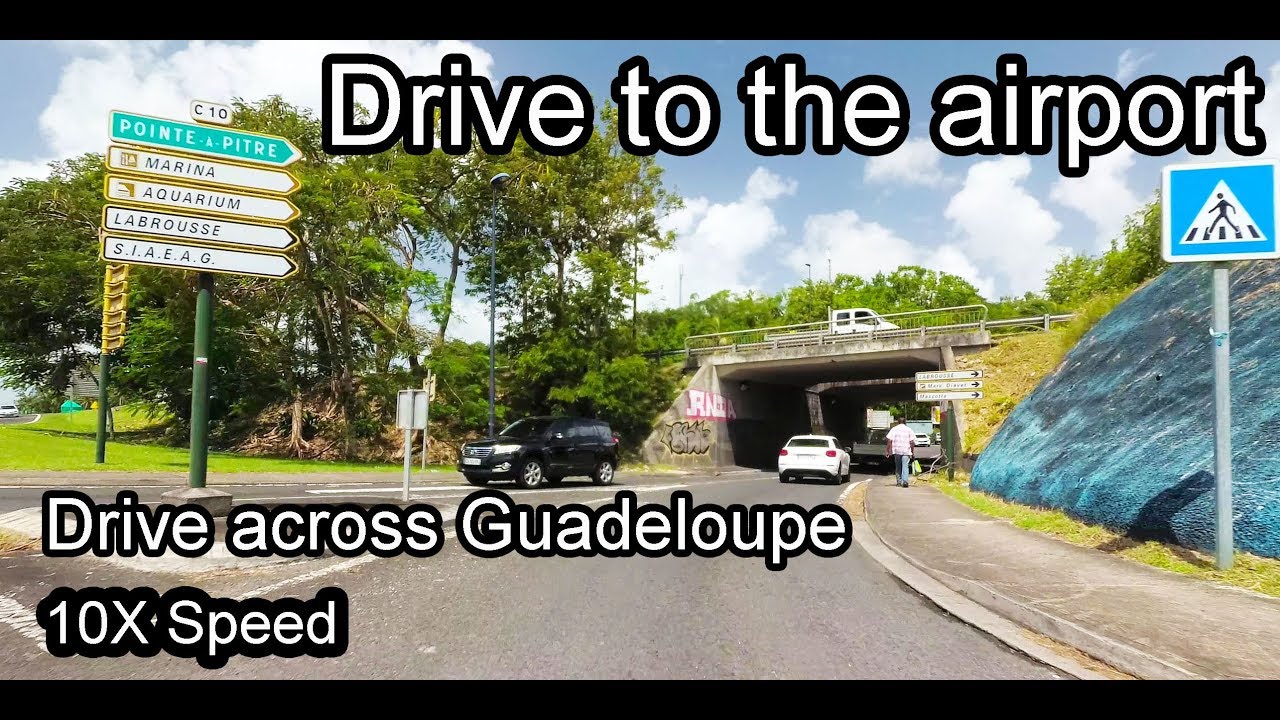 Guadeloupe French Caribbean Island 2017 - Drive to Airport and Pointe-a-Pitre 10x speed