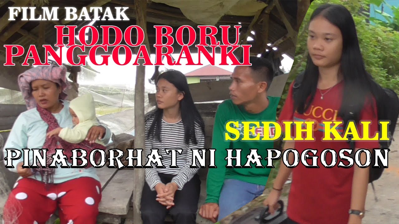 FILM BATAK TERBARU 2024, FILM BATAK SEDIH,HODO BORU PANGGORANKI