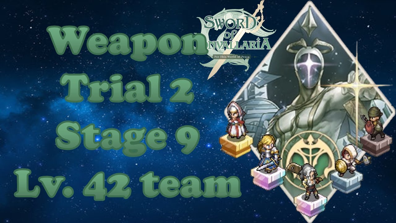 Weapon Trial 2 - Stage 9 lvl 60 complete guide, lvl 42 team, Sword of Convallaria (SoC)