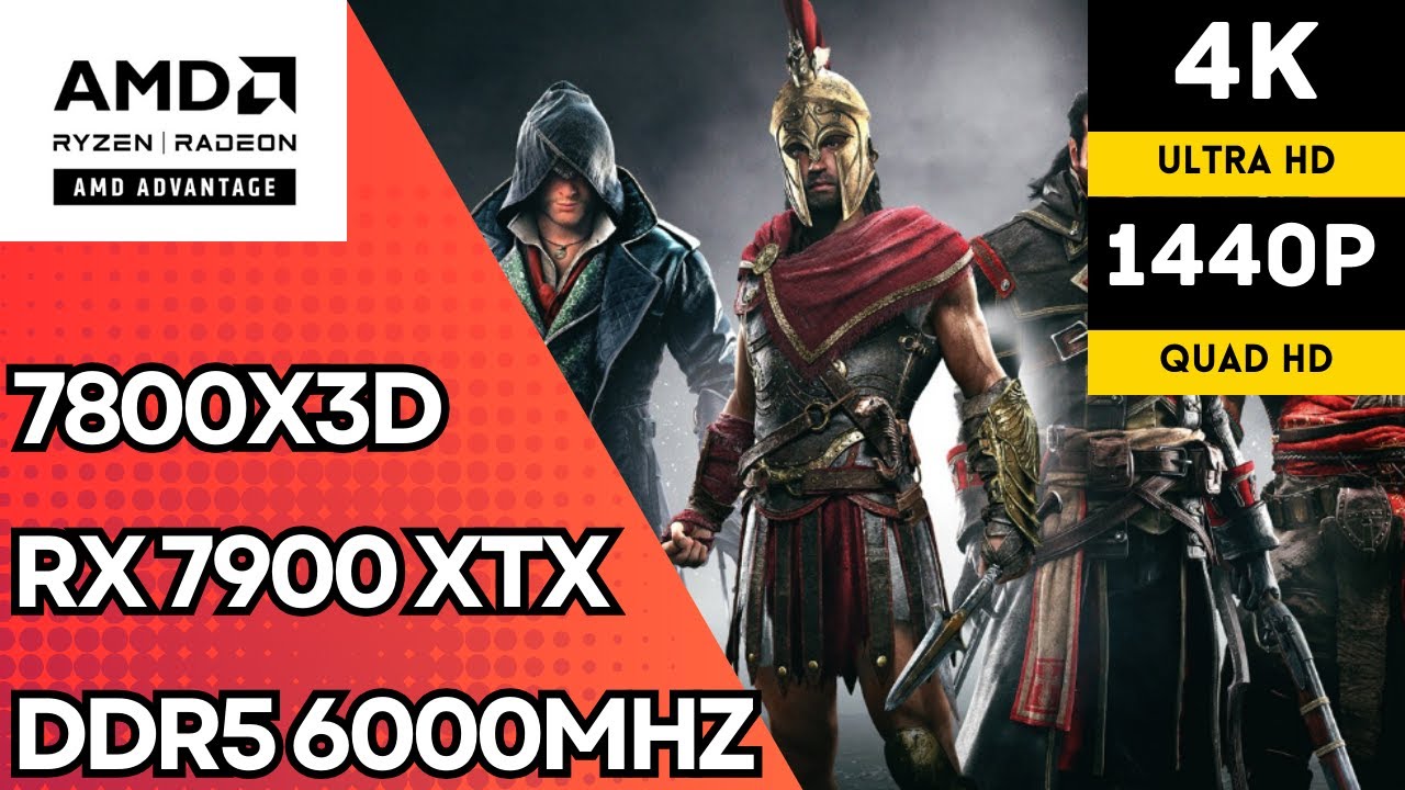 ASSASSIN'S CREED GAMES | RX 7900XTX | R7 7800X3D | DDR5 6000Mhz | 1440P  (QHD)/ 2160P (4K)