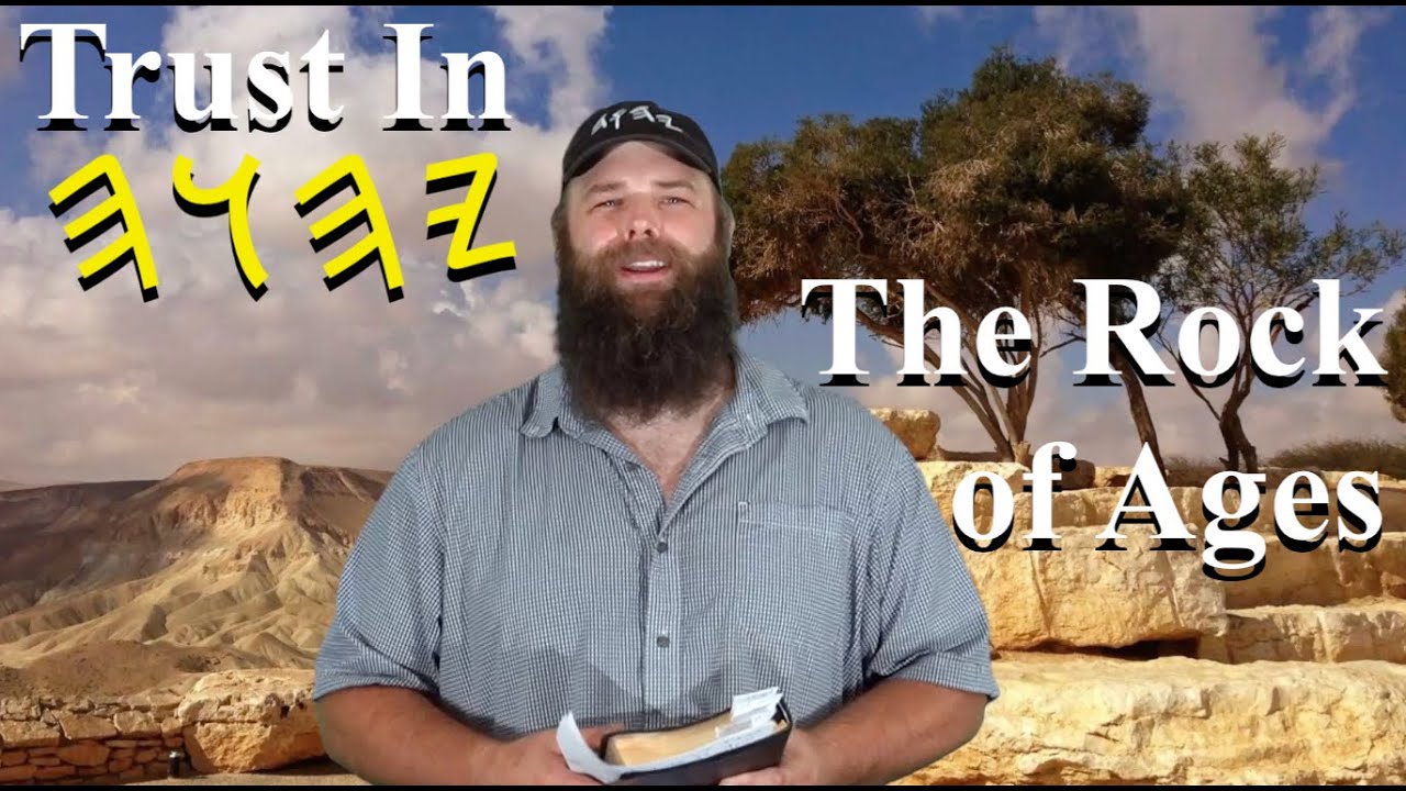 Trust in 𐤉𐤄𐤅𐤄 (YAHUWAH) The ROCK OF AGES! #messengerofthename