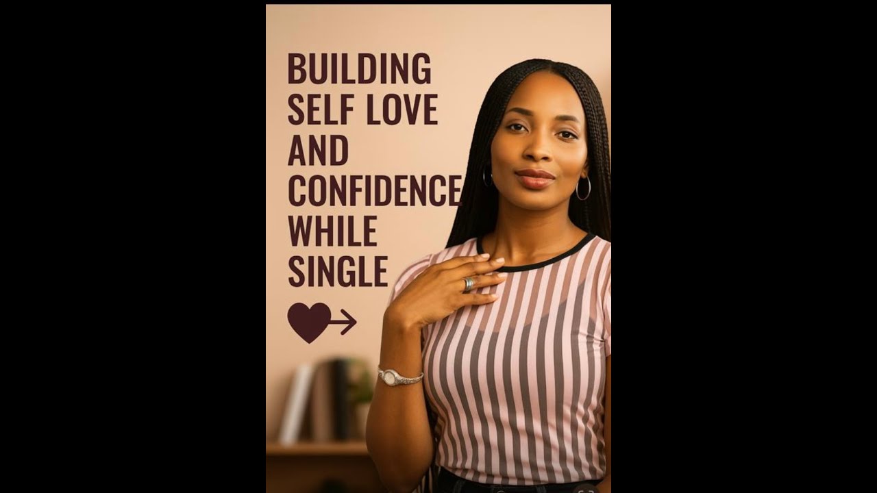 Building self love and confidence while single