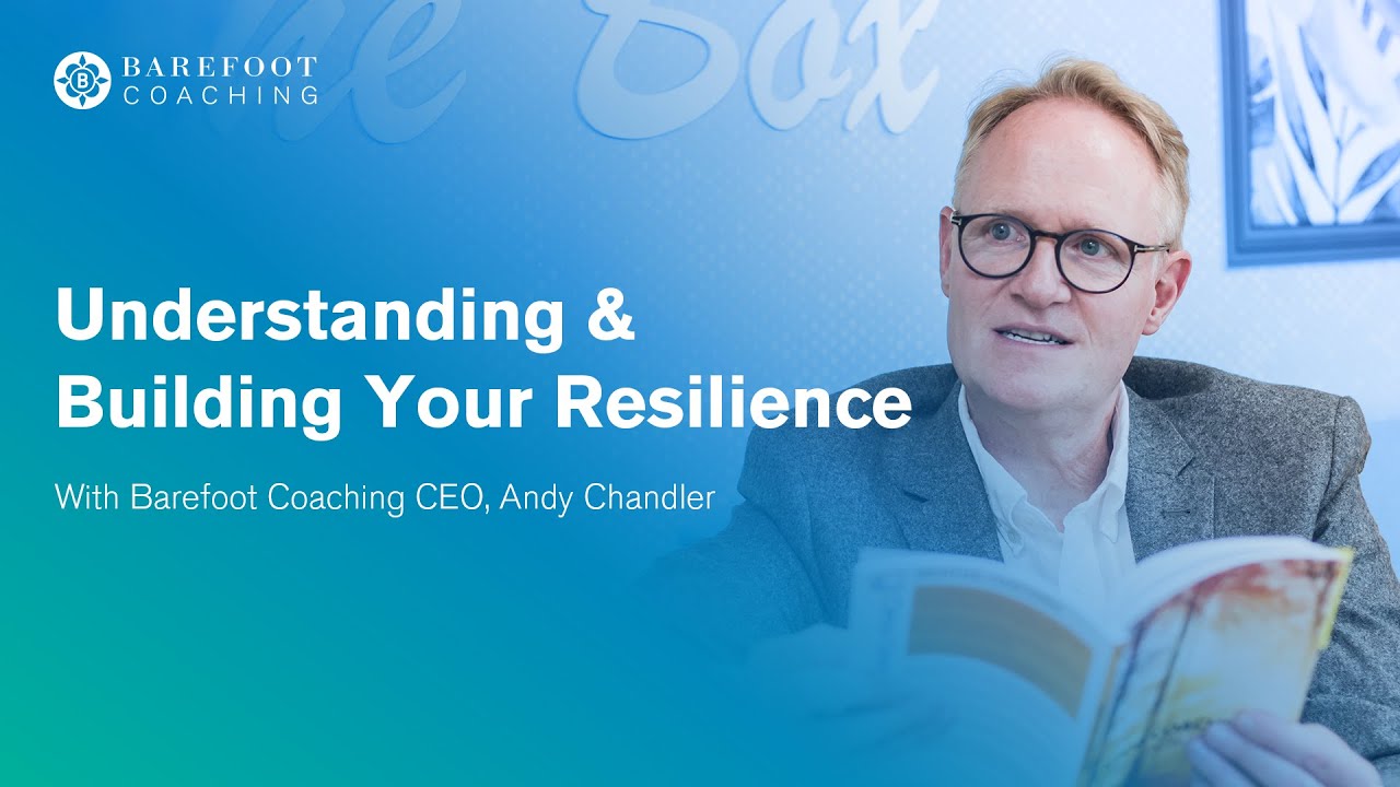 Barefoot Coaching - Understanding & Building Resilience