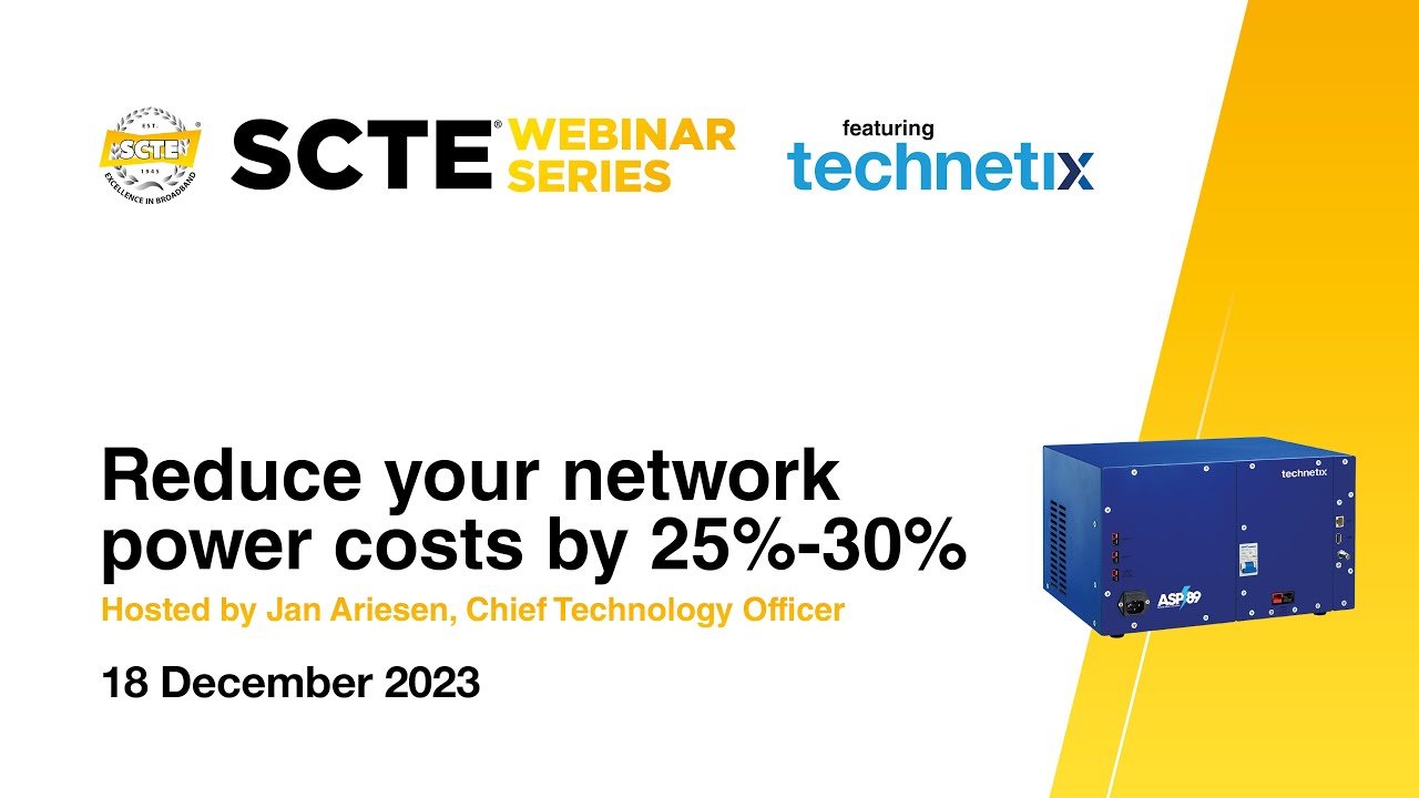 SCTE Webinar: Reduce your network power costs by 25% - 30%.