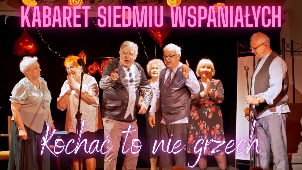 Kabaret Siedmiu Wspaniałych - Kochać to nie grzech  #kabaret #kabarety