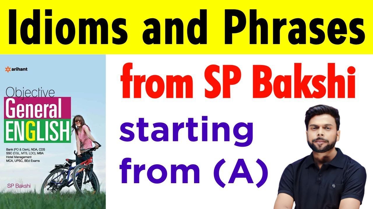 sp bakshi idioms and phrases | starting from A | english vocabulary
