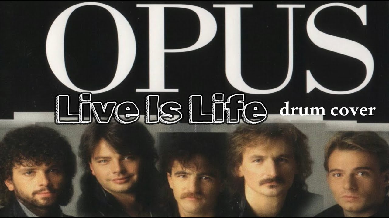 LIVE IS LIFE   OPUS drum cover