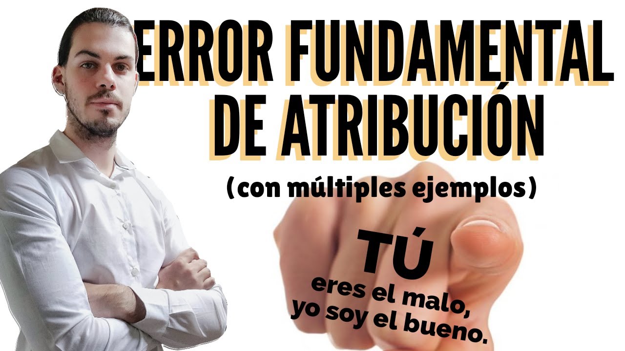 SESGOS de atribución: EL ERROR FUNDAMENTAL - Psicología Social, UBA.