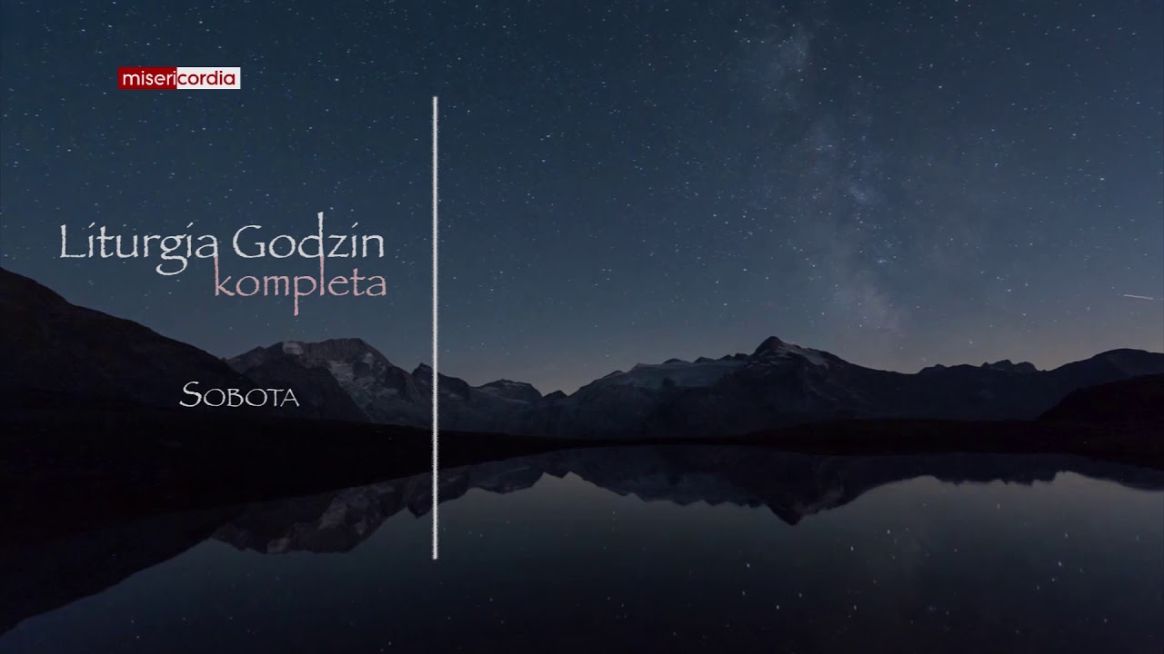 Liturgia Godzin | Kompleta | Sobota, po I Nieszporach Niedzieli