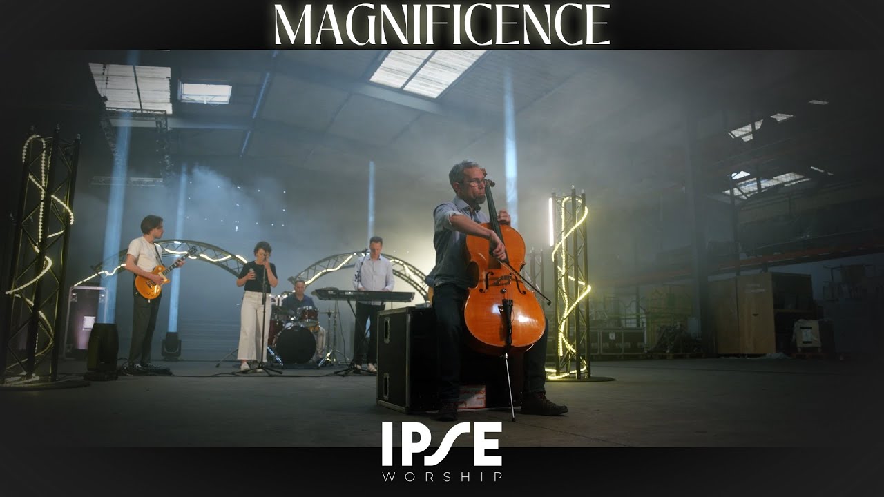 Magnificence - IPSE Worship