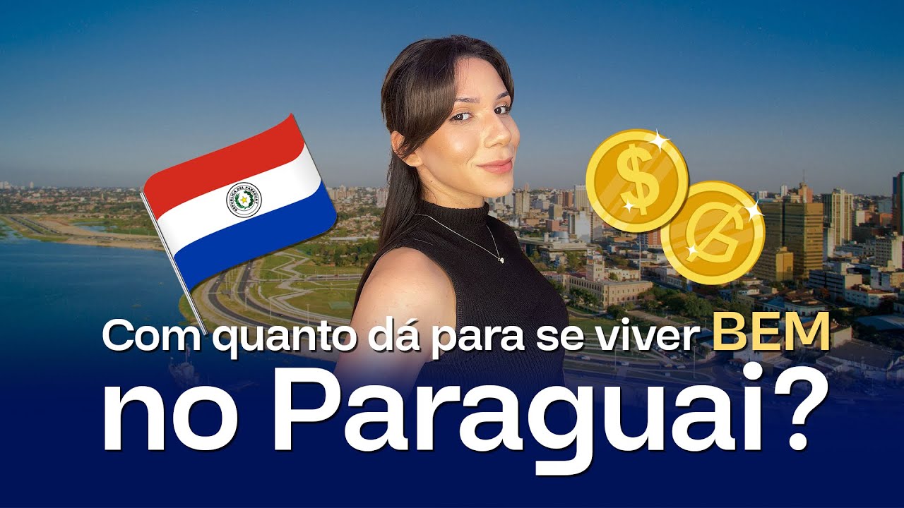 Quanto custa viver BEM no Paraguai?