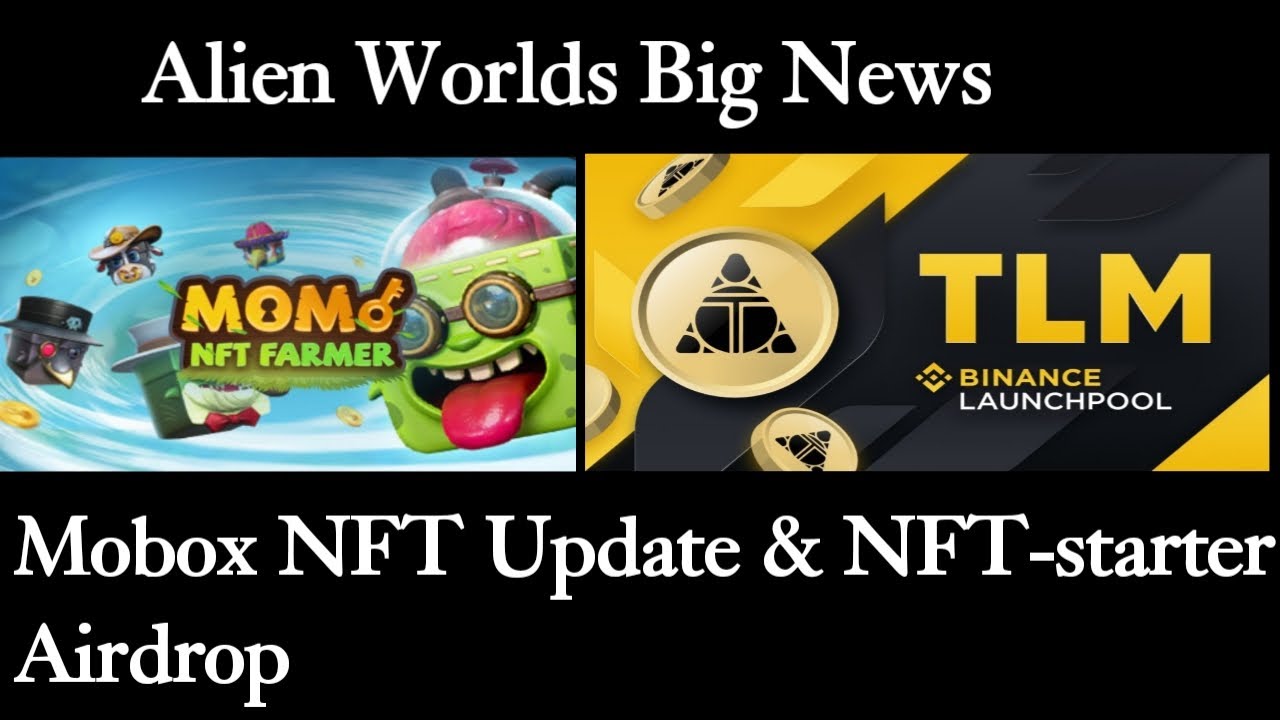 Alien worlds(TLM) listing on Binance | Mobox Important update & NFT-Starter Airdrop | GmAdvice