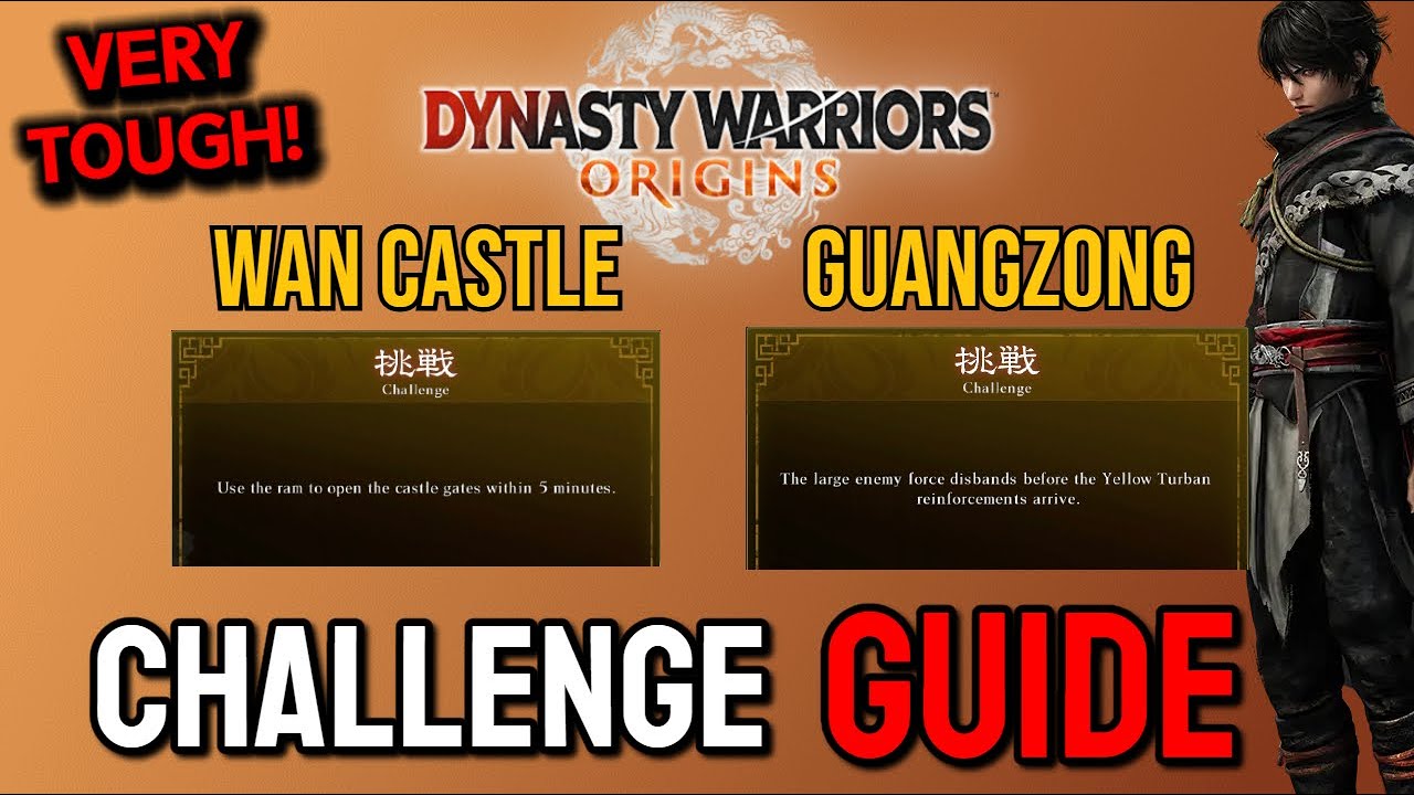 Dynasty Warriors Origins Ultimate Warriors Challenge Guide - Wan Castle & Guangzong