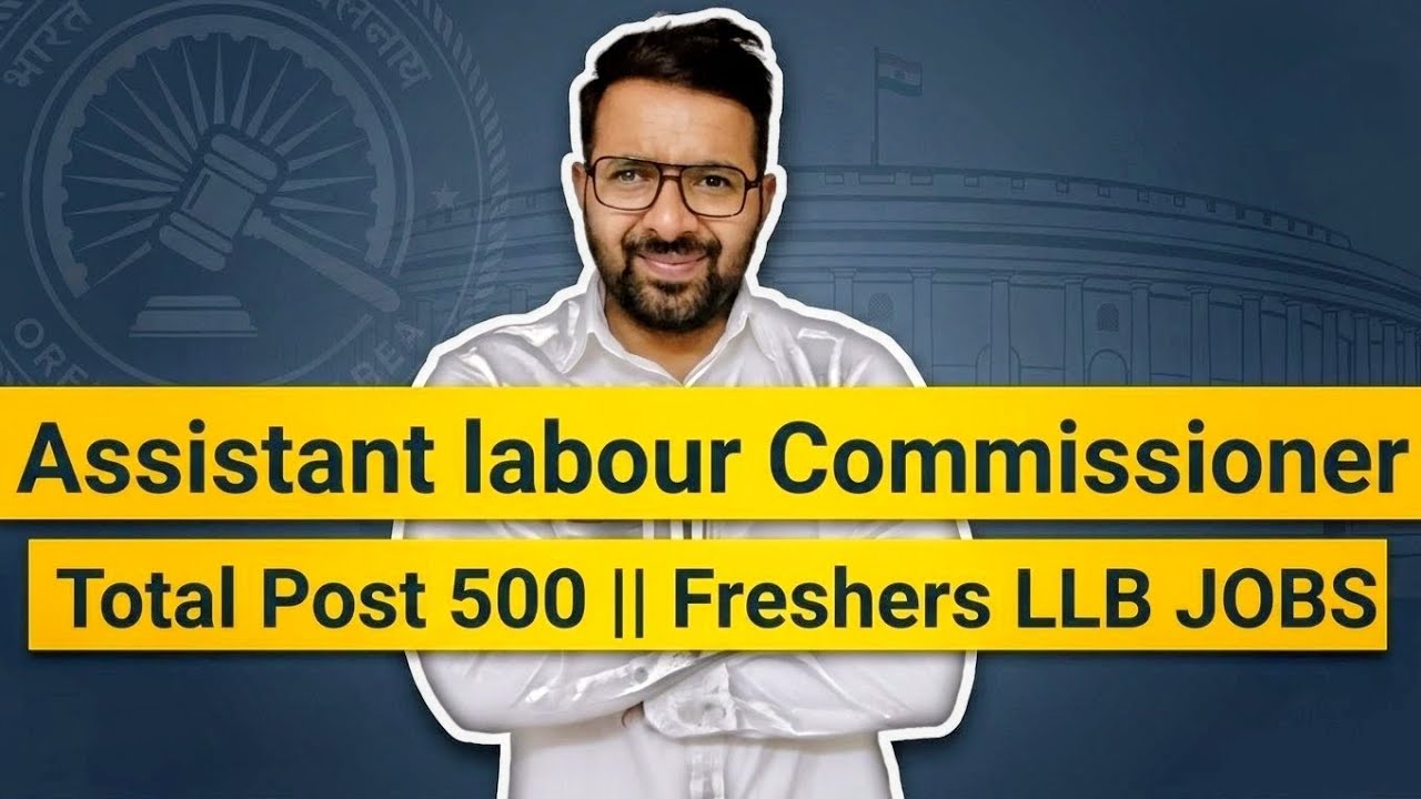 Assistant Labour Commissioner Vacancy Out 2026 || Freshers and Permanent LLB JOBS || Total Post 500
