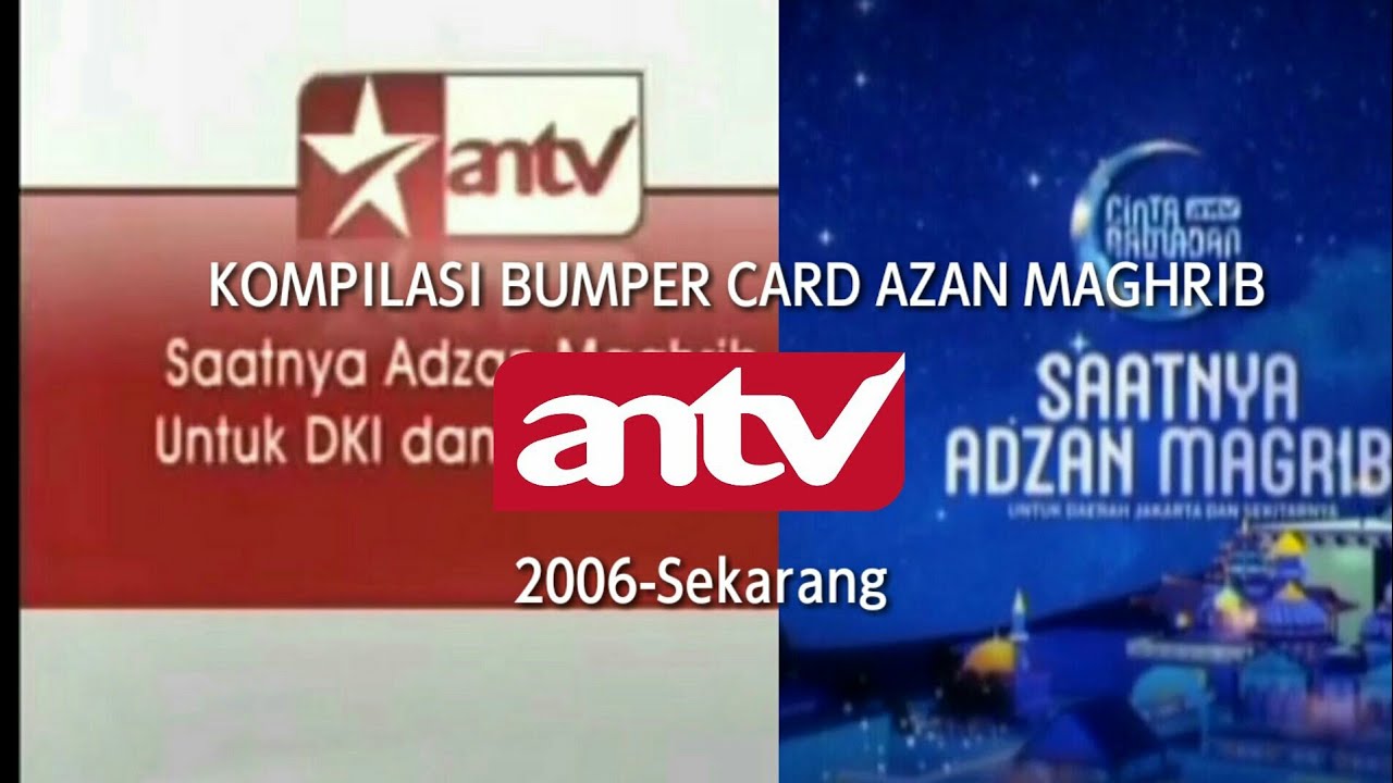 Kompilasi bumper card Azan maghrib Antv 2006-Sekarang