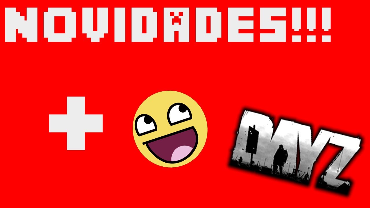 Cade o Iagosnew?-Novidades e Dayz!