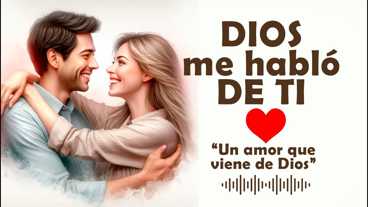 Dios Me Habló de Ti ❤️ | Un Amor que Viene de Dios