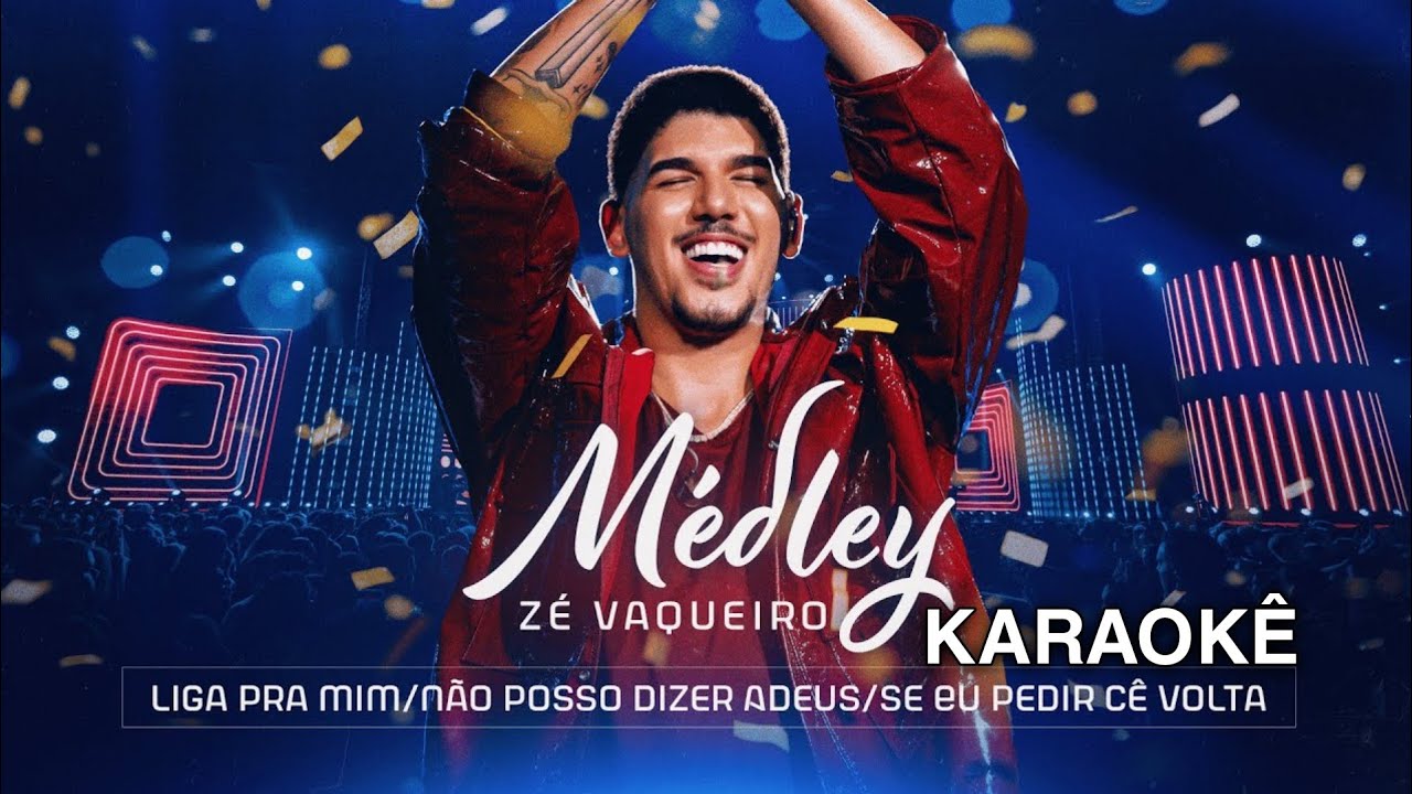 Liga Pra Mim/Não Posso Dizer Adeus/Se Eu Pedir Cê Volta - Zé Vaqueiro (KARAOKÊ MUSIC)