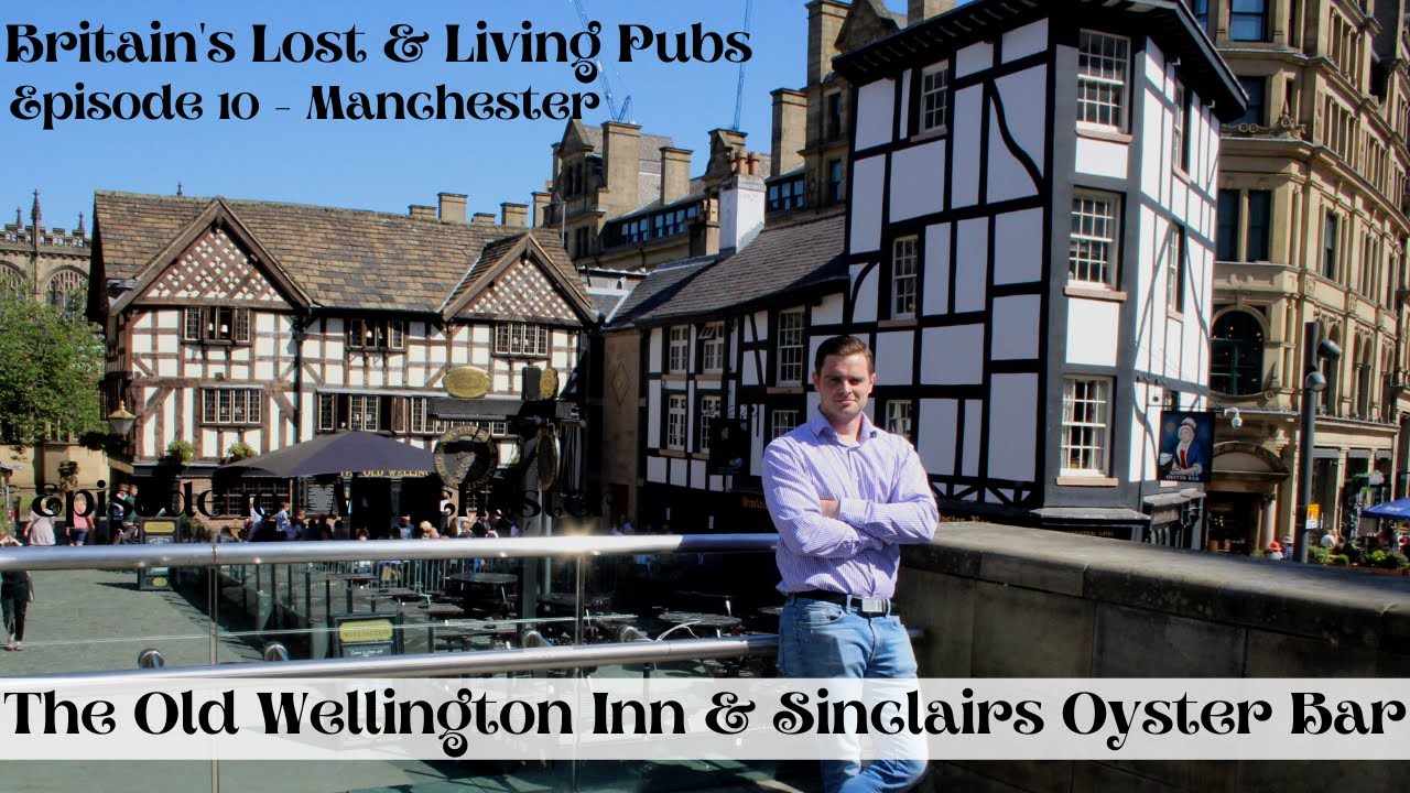 Episode 10: The Old Wellington Inn & Sinclairs Oyster Bar #Manchester (Compressed Edition)
