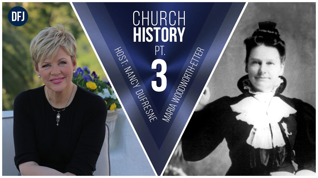 Church History with Nancy Dufresne | Maria Woodworth-Etter | Part 3