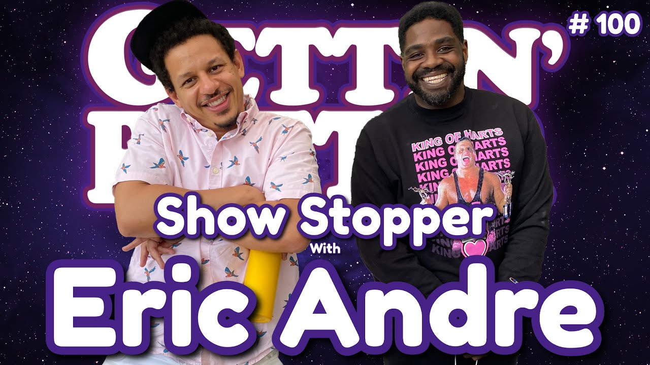 Gettin&rsquo; Better with Ron Funches # 100 - Show Stopper with Eric Andre