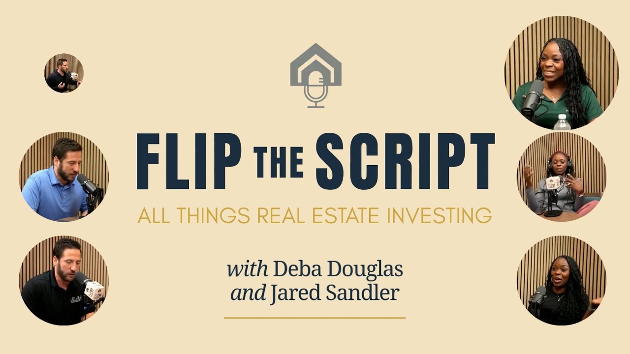 Flip the Script Episode 10: Real Estate Wholesaling: Insider Tips for Investors