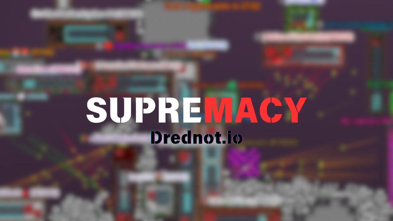 SUPREMACY | Drednot.io