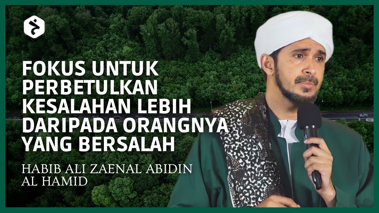 Cara Rasulullah Berinteraksi Dengan Orang Yang Melakukan Salah | Habib Ali Zaenal Abidin Al Hamid
