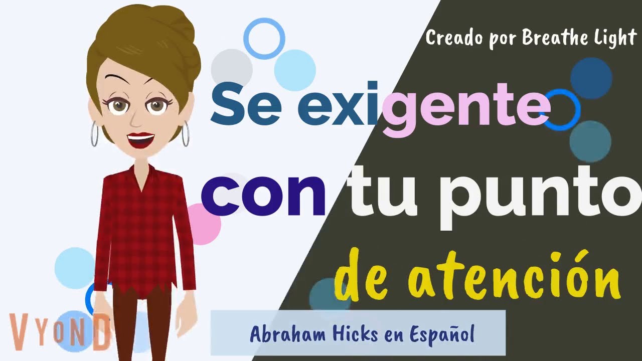 🔥🙌Se exigente donde pones tu atención 👌 - Abraham Hicks en Español con Breathe Light